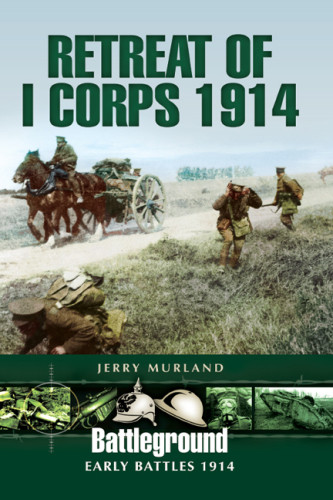 Retreat Of I Corps 1914 Jerry Murland