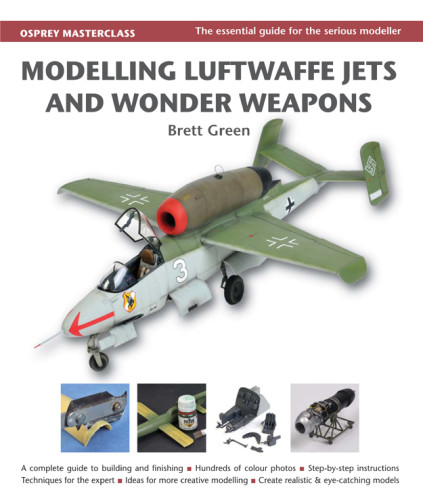 Modelling Luftwaffe Jets And Wonder Weapons Brett Green