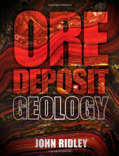 Ore Deposit Geology 1st Edition John Ridley