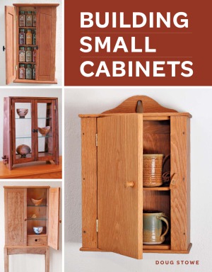 Building Small Cabinets Doug Stowe