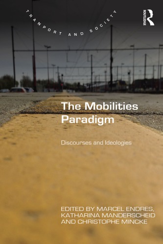 The Mobilities Paradigm Discourses And Ideologies Marcel Endres Ed