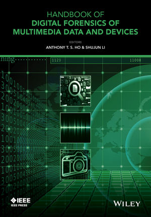 Handbook Of Digital Forensics Of Multimedia Data And Devices Anthony Ts Ho