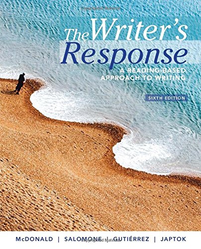 The Writers Response A Readingbased Approach To Writing 6th Edition Stephen Mcdonald