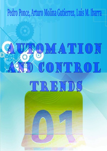 Automation And Control Trends Pedro Ponce Arturo Molina Gutierrez And Luis M Ibarra