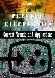 Printed Electronics Current Trends And Applications Ilgu Yun