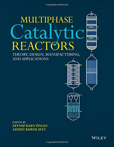 Multiphase Catalytic Reactors Theory Design Manufacturing And Applications 1st Edition Zeynep Ilsen Nsan