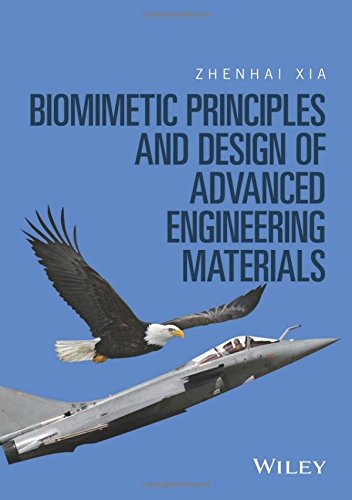Biomimetic Principles And Design Of Advanced Engineering Materials 1st Edition Zhenhai Xia