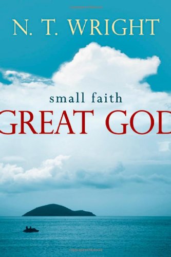 Small Faithgreat God 2nd Ed N T Wright
