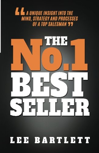 The No 1 Best Seller A Unique Insight Into The Mind Strategy And Processes Of A Top Salesman Lee Bartlett