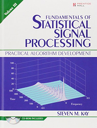 Fundamentals Of Statistical Signal Processing Volume Iii Practical Algorithm Development 1st Edition Steven M Kay