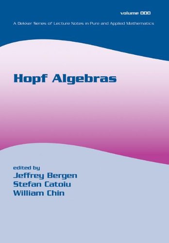 Hopf Algebras 1st Edition Jeffrey Bergen Stefan Catoiu William Chin