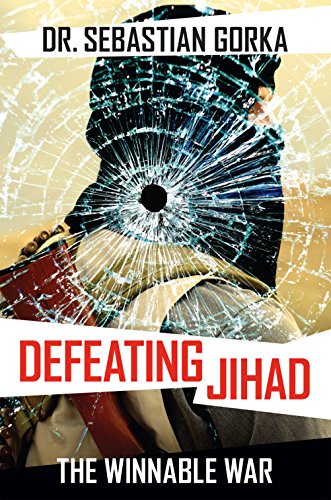 Defeating Jihad The Winnable War Sebastian Gorka