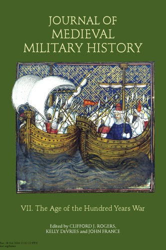 Journal Of Medieval Military History Volume 7 The Age Of The Hundred Years War 1st Edition Clifford J Rogers