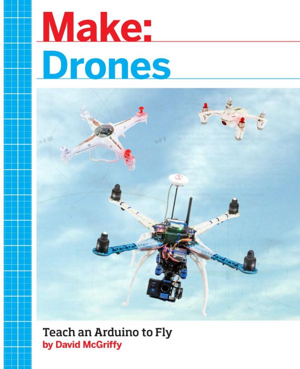 Make Drones Teach An Arduino To Fly 1st Edition David Mcgriffy
