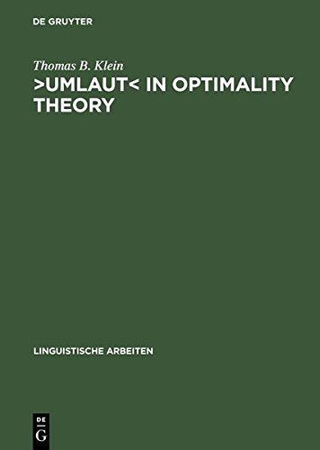 Umlaut In Optimality Theory A Comparative Analysis Of German And Chamorro Reprint 2013 Ed Thomas B Klein