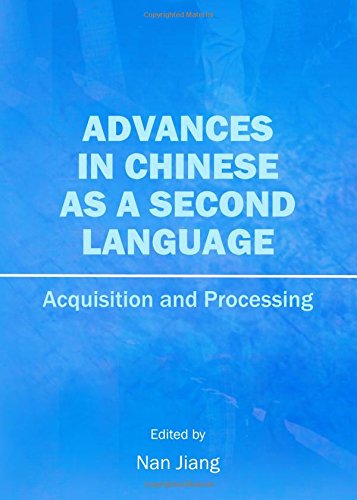 Advances In Chinese As A Second Language Acquisition And Processing 1st Unabridged Nan Jiang