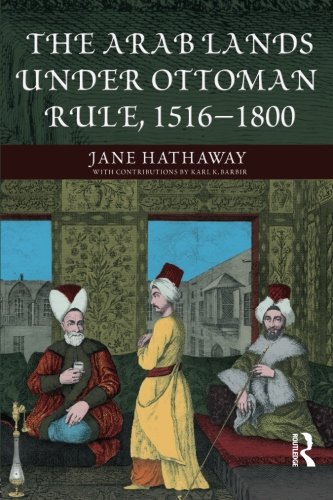 The Arab Lands Under Ottoman Rule 15161800 1st Edition Jane Hathaway