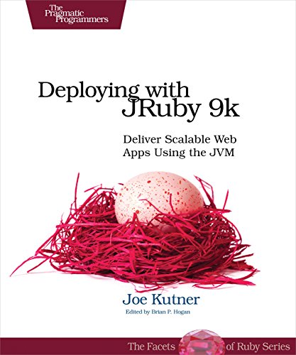 Deploying With Jruby 9k Deliver Scalable Web Apps Using The Jvm 1st Edition Joe Kutner