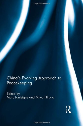 Chinas Evolving Approach To Peacekeeping 1st Edition Marc Lanteigne