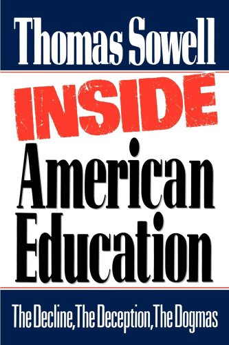 Inside American Education The Decline The Deception The Dogmas Thomas Sowell