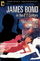 James Bond In The 21st Century Why We Still Need 007 Glenn Yeffeth Ed