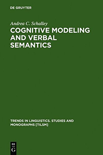 Cognitive Modeling And Verbal Semantics A Representational Framework Based On Uml Reprint 2011 Ed Andrea C Schalley