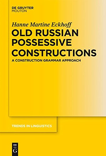 Old Russian Possessive Constructions A Construction Grammar Approach Hanne Martine Eckhoff