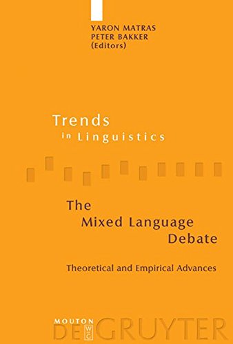 The Mixed Language Debate Theoretical And Empirical Advances Yaron Matras