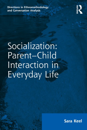Socialization Parentchild Interaction In Everyday Life Sara Keel
