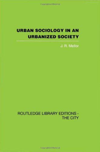 Urban Sociology And Urbanized Society Reprint Jr Mellor