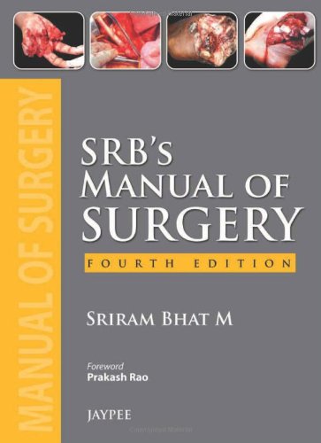 Srbs Manual Of Surgery 4th Edition Sriram Bhat M