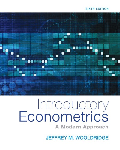 Introductory Econometrics A Modern Approach 6th Jeffrey M Wooldridge