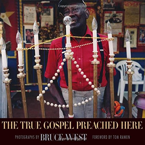 The True Gospel Preached Here Bruce West Tom Rankin