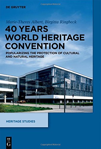 40 Years World Heritage Convention Popularizing The Protection Of Cultural And Natural Heritage Marietheres Albert
