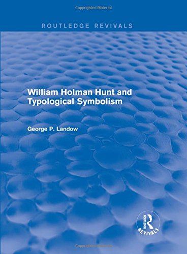 William Holman Hunt And Typological Symbolism George P Landow