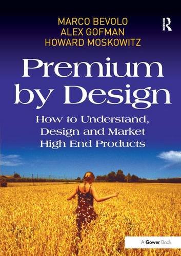 Premium By Design How To Understand Design And Market High End Products Marco Bevolo
