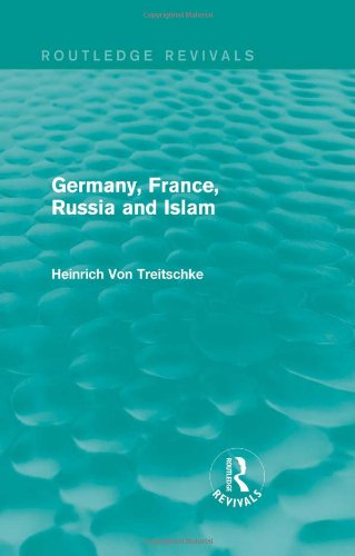 Germany France Russia And Islam Heinrich Von Treitschke