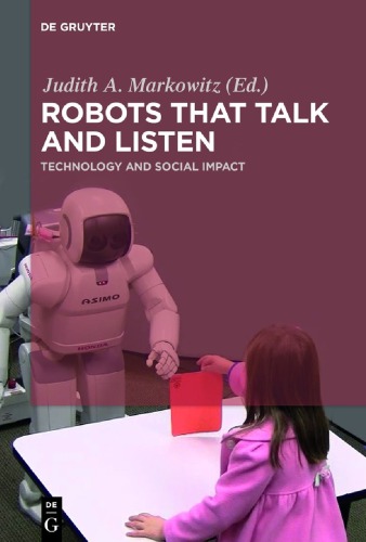 Robots That Talk And Listen Technology And Social Impact Judith A Markowitz Ed