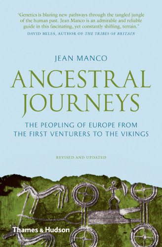Ancestral Journeys The Peopling Of Europe From The First Venturers To The Vikings Jean Manco