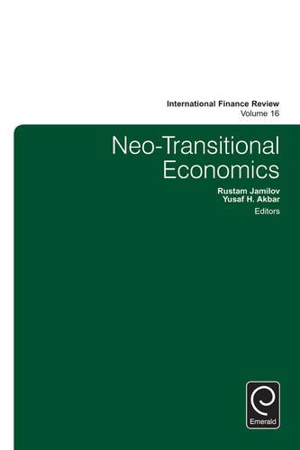 Neotransitional Economics Yusaf H Akbar Rustam Jamilov