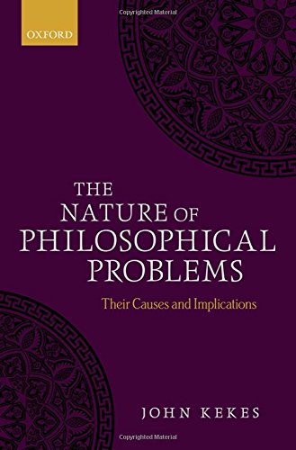 The Nature Of Philosophical Problems Their Causes And Implications 1st Edition John Kekes