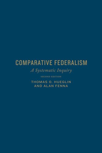 Comparative Federalism A Systematic Inquiry 2nd Thomas O Hueglin