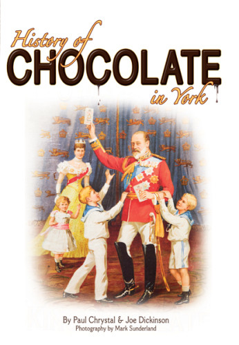 History Of Chocolate In York Paul Chrystal Joe Dickinson