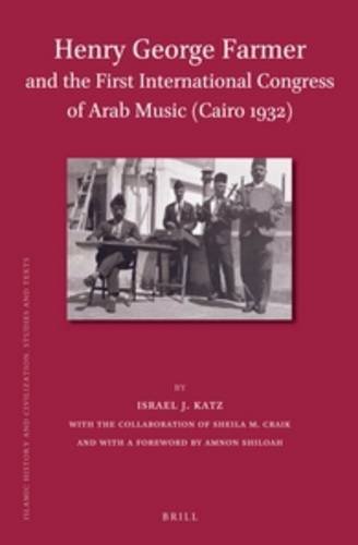 Henry George Farmer And The First International Congress Of Arab Music Cairo 1932 Israel Katz
