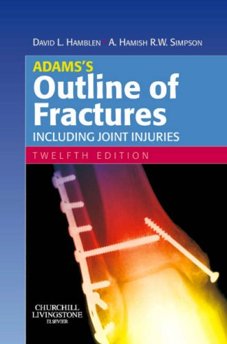 Adamss Outline Of Fractures Including Joint Injuries 12th Edition David L Hamblen