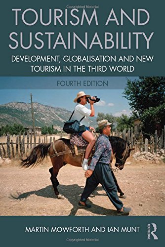Tourism And Sustainability Development Globalisation And New Tourism In The Third World 4th Edition Martin Mowforth