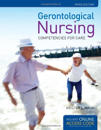 Gerontological Nursing Competencies For Care 3rd Edition Kristen L Mauk