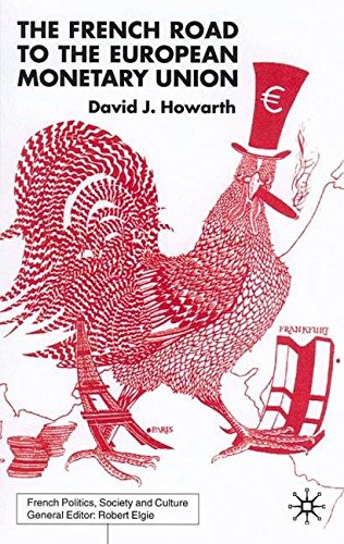 The French Road To The European Monetary Union David J Howarth
