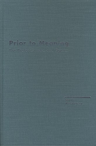 Prior To Meaning The Protosemantic And Poetics 1st Edition Steve Mccaffery