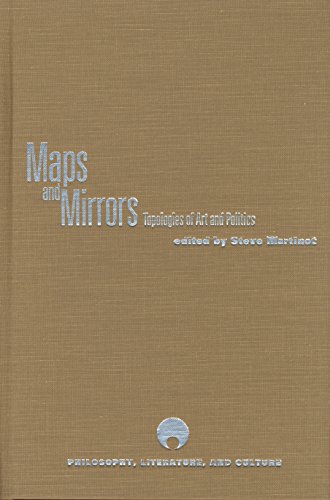 Maps And Mirrors Topologies Of Art And Politics 1st Edition Steve Martinot